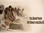 Taliban'dan iktidar hazırlığı