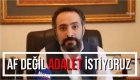 Af Değil Adalet İstiyoruz' Af Değil Adalet İstiyoruz'