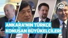Ankara'nın Türkçe konuşan büyükelçileri