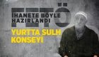 FETÖ ihanete böyle hazırlandı